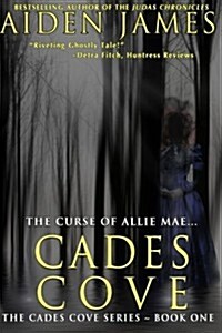 Cades Cove: The Curse of Allie Mae: Cades Cove Series: Book One (Paperback)