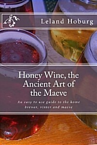 Honey Wine, the Ancient Art of the Maeve (Paperback)