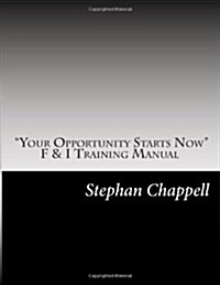 Your Opportunity Starts Now: F & I Training Manual (Paperback)