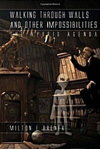 Walking Through Walls and Other Impossibilities: The Hybrid Agenda (Paperback)