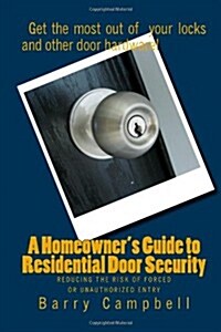 A Homeowners Guide to Residential Door Security (Paperback)