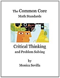 The Common Core Math Standards: Critical Thinking and Problem Solving (Paperback)
