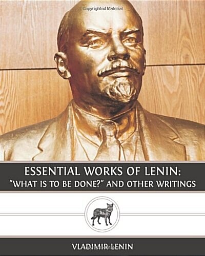 Essential Works of Lenin: What Is To Be Done? and Other Writings (Paperback)