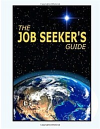 The Job Seeker Guide: Managing Change in a Fluctuating Job Market (Paperback, VI)