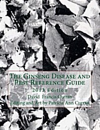 The Ginseng Disease and Pest Reference Guide (Paperback)