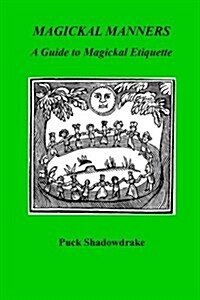 Magickal Manners: Guide to Magickal Etiquette (Paperback)