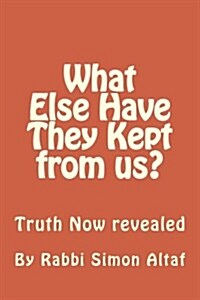 What Else Have They Kept from Us? (Paperback)