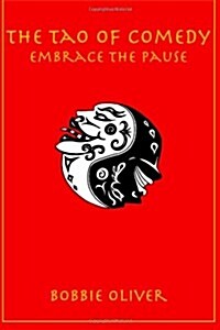 The Tao of Comedy: Embrace the Pause (Paperback)