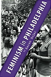 Feminism in Philadelphia (Paperback)