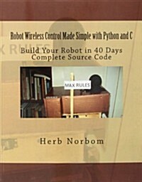 Robot Wireless Control Made Simple with Python and C (Paperback)