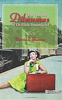 The Dating Dilemmas of Delilah Dunnfield (Paperback)