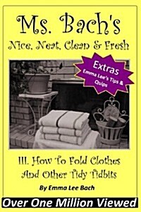 III. How to Fold Clothes and Other Tidy Tidbits (Paperback)