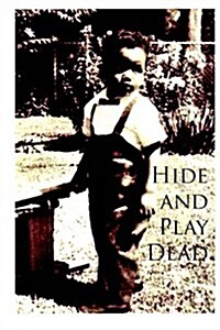 Hide and Play Dead (Paperback)