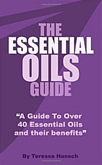 The Essential Oils Guide: A Pocket Guide to the Best Essential Oils (Paperback)