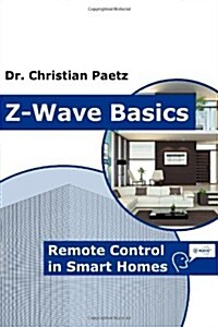 Z-Wave Basics: Remote Control in Smart Homes (Paperback)