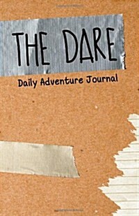 The Dare: A Christian Adventure Journal (Paperback)