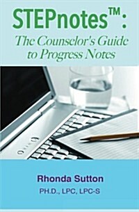 Stepnotes(tm): The Counselors Guide to Progress Notes (Paperback)