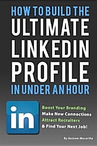 [중고] How to Build the Ultimate Linkedin Profile in Under an Hour: Boost Your Branding (Paperback)