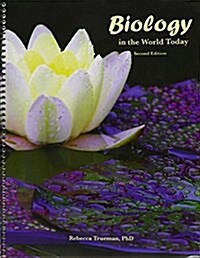 Biology in the World Today (Paperback, 2nd, Spiral)