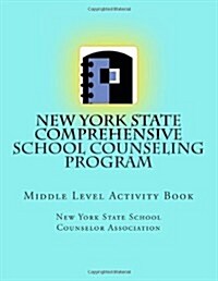 New York State Comprehensive School Counseling Program: Middle Level Activity Book (Paperback)