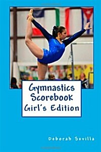 Gymnastics Scorebook: Girls Edition (Paperback)
