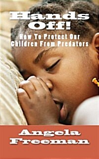 Hands Off!: How to Protect Our Children from Predators (Paperback)