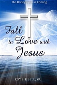 Fall in Love With Jesus (Paperback)