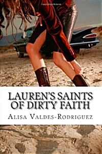 Laurens Saints of Dirty Faith: A Dirty Girls Social Club Novel (Paperback)