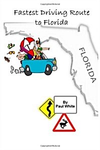Fastest Driving Route to Florida (Paperback)