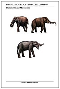 Compilation Report for Collectors of Mammoths and Mastodons (Paperback)
