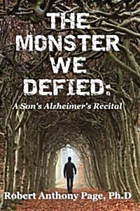 The Monster We Defied: A Sons Alzheimers Recital (Paperback)