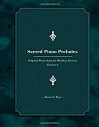 Sacred Piano Preludes: Original Piano Solos for Worship Services (Paperback)