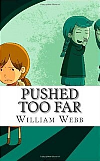 Pushed Too Far: 15 Bullying Cases You Will Not Easily Forget (Paperback)