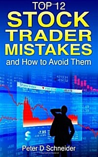 Stock Trader Mistakes: and How to Avoid Them (Paperback)