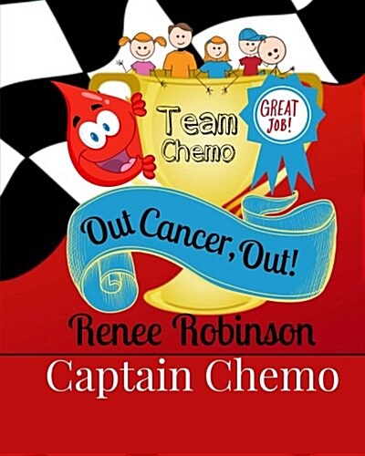 Captain Chemo: Out Cancer, Out! (Paperback)
