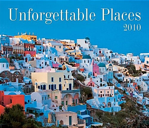 Unforgettable Places 2010 (Calendar, Wal)