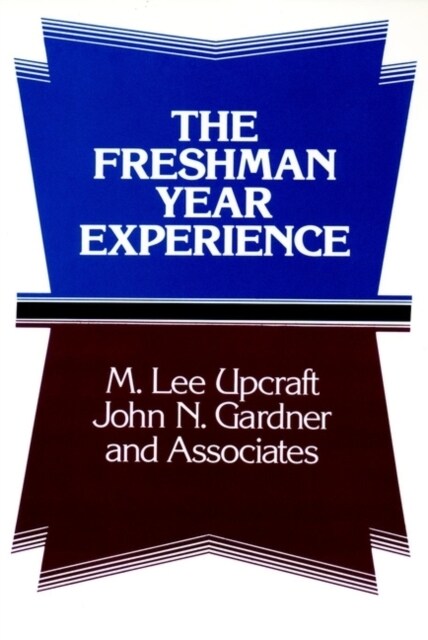The Freshman Year Experience: Helping Students Survive and Succeed in College (Hardcover)