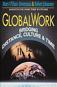 Globalwork: Bridging Distance, Culture, & Time (Paperback)