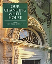 Our Changing White House (Hardcover, 0)