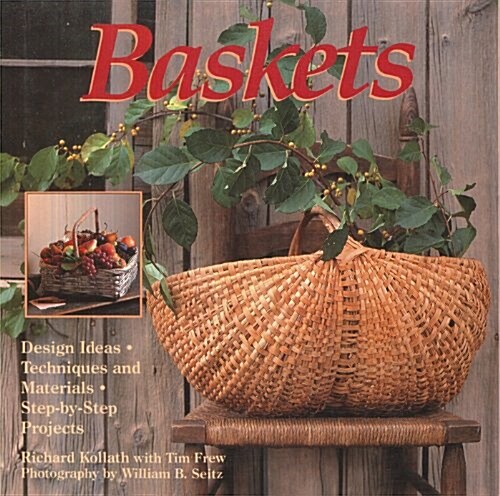 Baskets: Design Ideas, Techniques and Materials, Step-By-Step Projects (Hardcover, 1st)