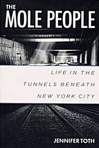 The Mole People: Life in the Tunnels Beneath New York City (Hardcover, New edition)