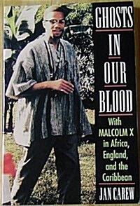 Ghosts in Our Blood: With Malcolm X in Africa, England, and the Caribbean (Paperback, Lst Ed)