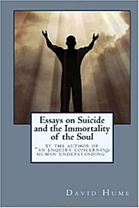 Essays on Suicide and the Immortality of the Soul (Paperback)