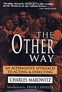 The Other Way: An Alternative Approach to Acting and Directing (The Applause Acting Series) (Hardcover)