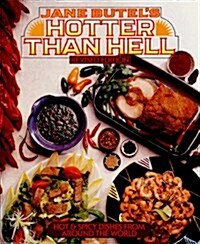 Jane Butels Hotter Than Hell: Hot & Spicy Dishes from Around the World (Mass Market Paperback, Revised)
