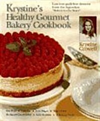 Krystines Healthy Gourmet Bakery Cookbook (Mass Market Paperback)