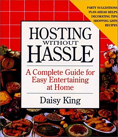 Hosting Without Hassle: A Complete Guide to Easy Entertaining at Home (Paperback, 1St Edition)