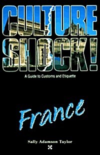Culture Shock! France (Culture Shock! A Survival Guide to Customs & Etiquette) (Paperback)