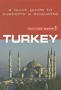 Culture Smart! Turkey (Culture Smart! The Essential Guide to Customs & Culture) (Paperback)