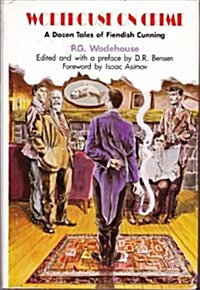 Wodehouse On Crime:  A Dozen Tales of Fiendish Cunning (Library of Crime Classics) (Hardcover)